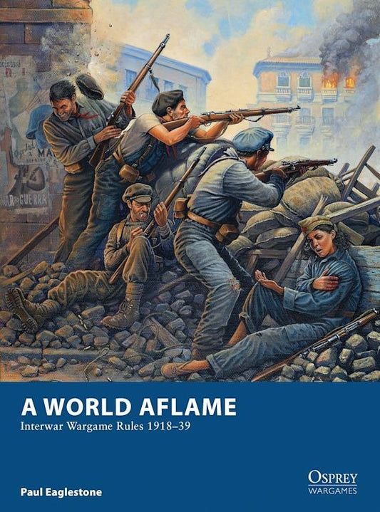 A World Aflame Interwar Wargame Rules 1918-39