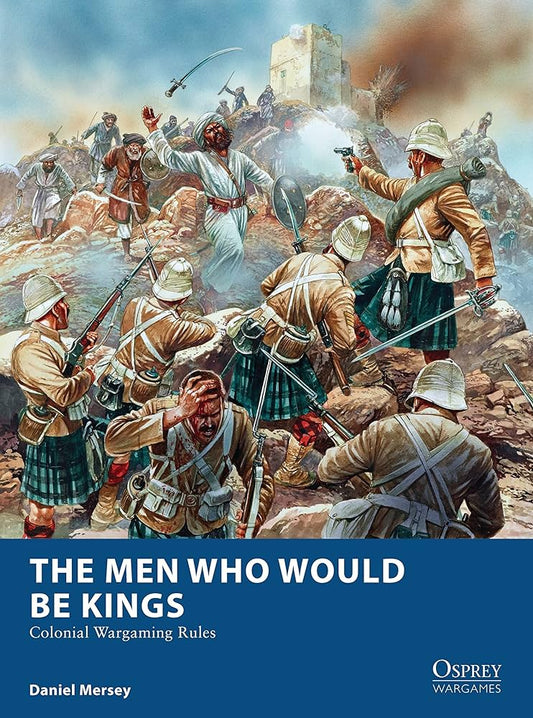 The Men Who Would be Kings: Colonial Wargaming Rules