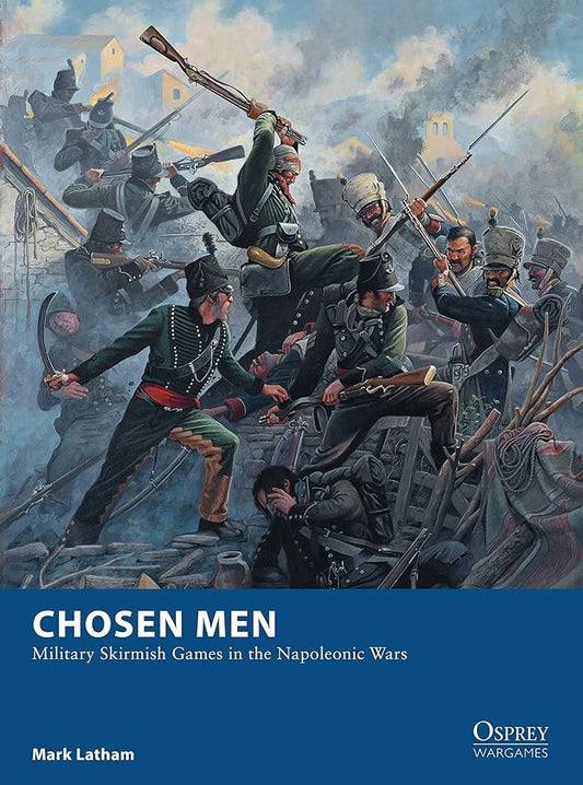 Chosen Men: Military Skirmish Games in the Napoleonic Wars