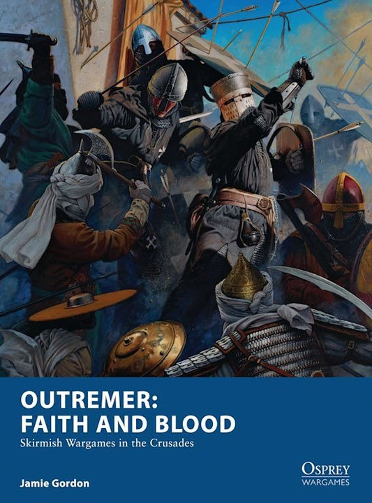 Outremer: Faith And Blood Skirmish Wargames In The Crusades