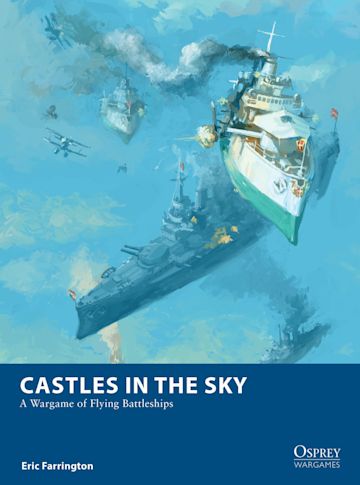 Castle in the Sky: A Wargame of Flying Battleships