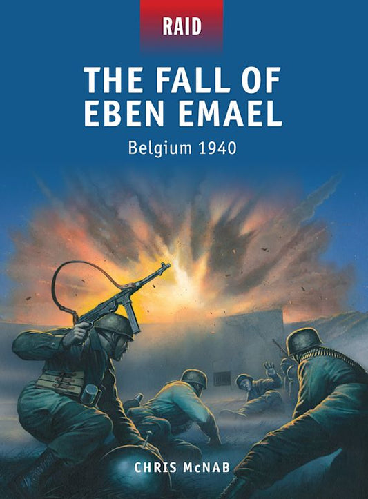 The Fall Of Eben Emael: Belgium 1940