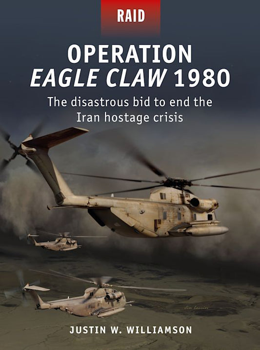 Operation Eagle Claw 1980: Iran Hostage Crisis