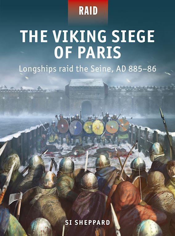 The Viking Siege of Paris: Longships Raid the Seine, 885-86