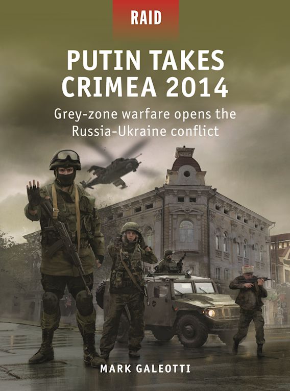 Putin Takes Crimea 2014: Grey-Zone Warfare