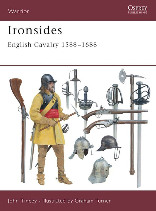 Ironsides: English Cavalry 1588-1688