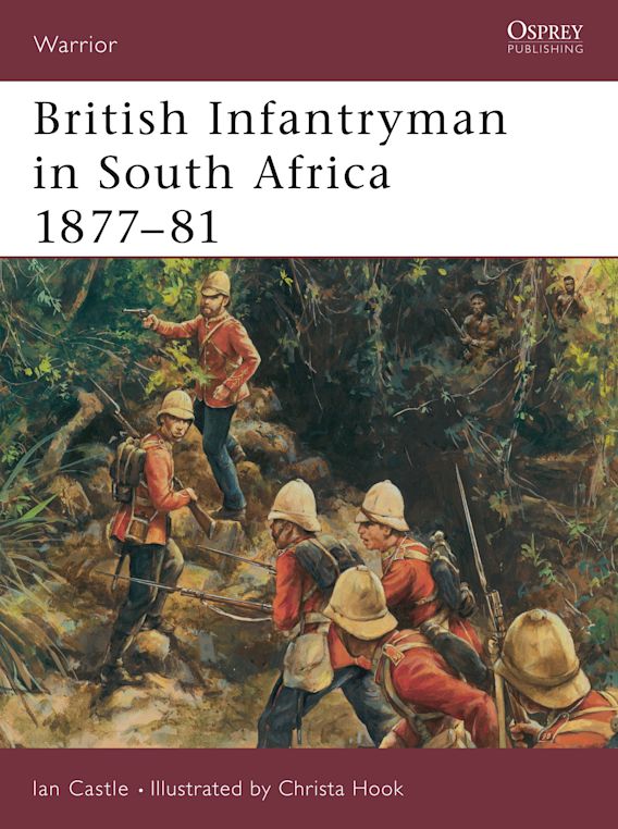 BRITISH INFANTRYMAN IN SOUTH AFRICA 1877-81