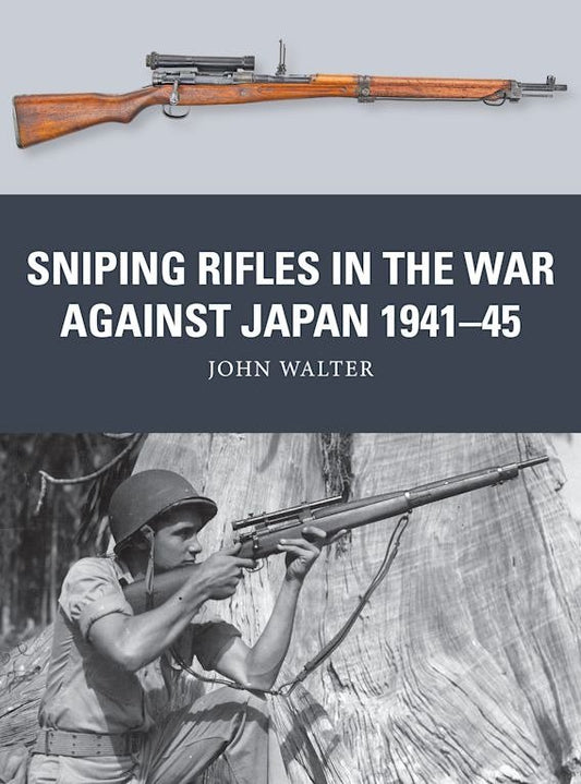 Sniping Rifles in the War Against Japan 1941-45