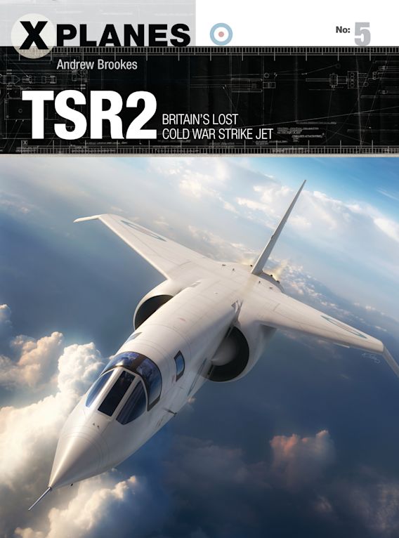 X Planes: TSR2 Britains Lost Cold War Strike Jet