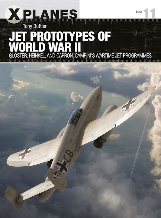 X Planes: Jet Prototypes Of World War II