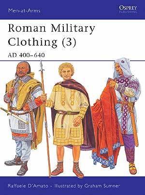 Roman Military Clothing (3) AD 400-640