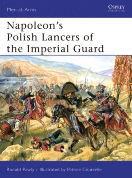 Napoleon's Polish Lancers of the Imperial Gu