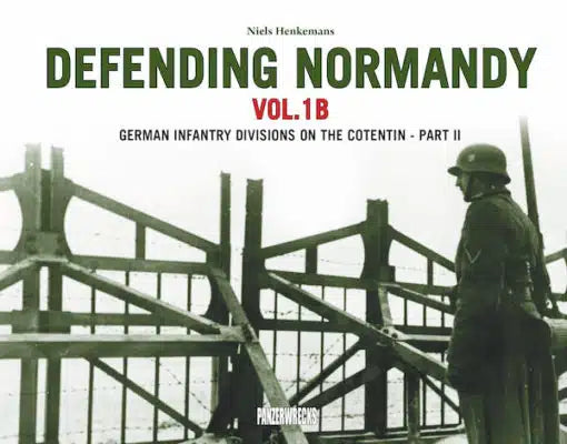 Defending Normandy Vol.1B: German Infantry on the Cotentin