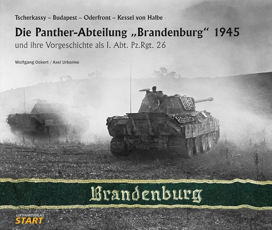 Die Panther-Abteilung "Brandenburg" 1945 (Revised Ed.)