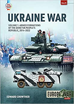 War in Ukraine Vol.1: Armed Formations of the DPR, 2014-2022