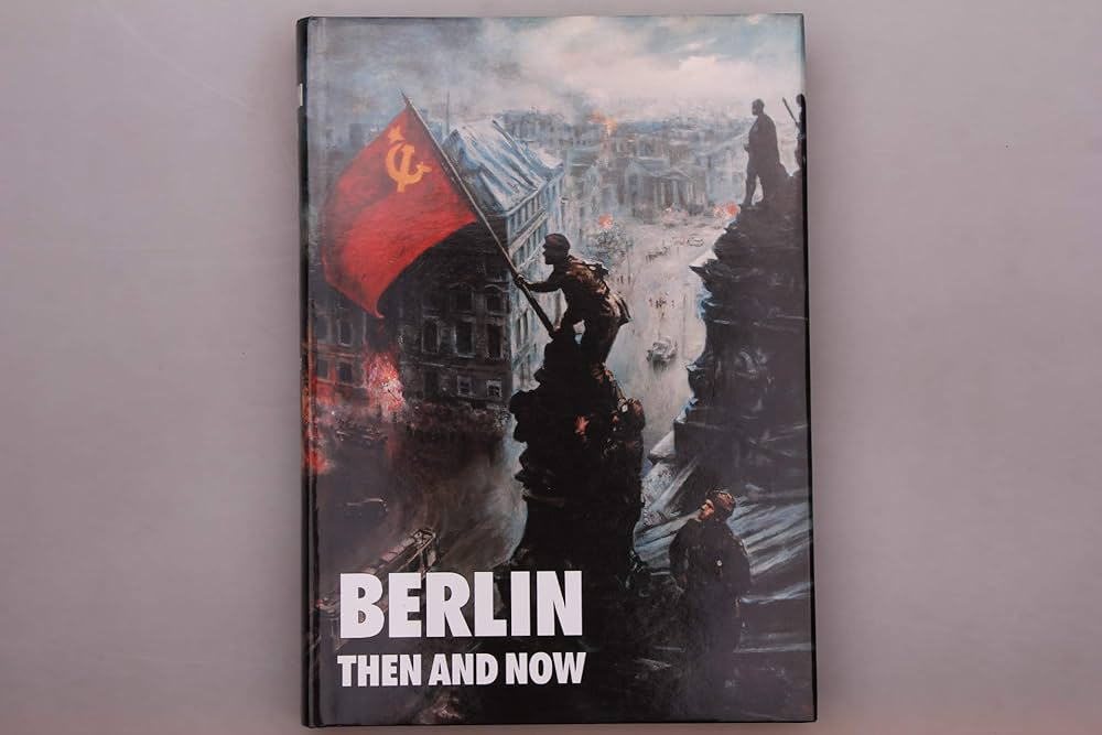 Berlin Then And Now