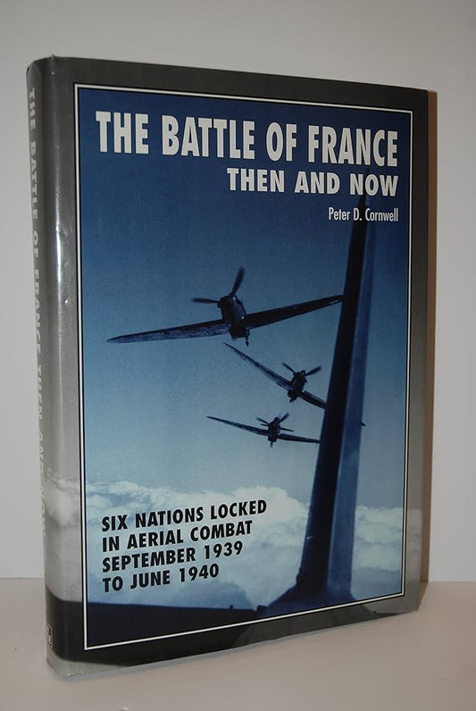 The Battle of France - Then and Now