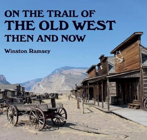 The Old West, Then and Now