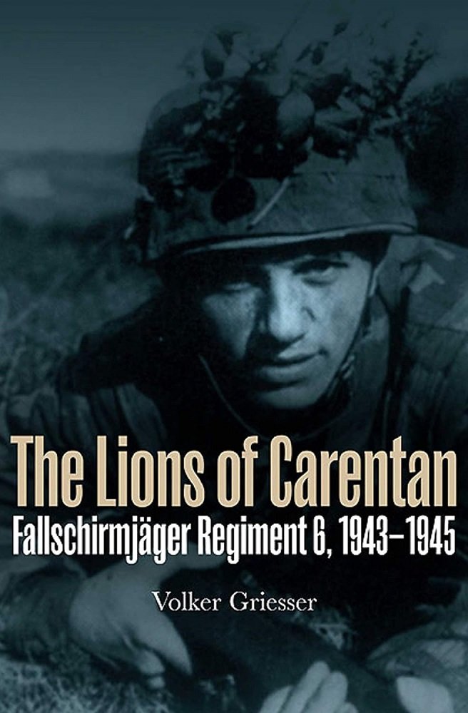 The Lions Of Carentan Regiment 6 1943-45