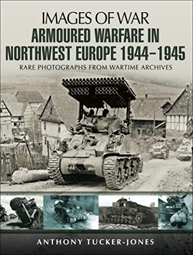 IOW; Armoured Warfare in Northwrst Europe 1944-1945