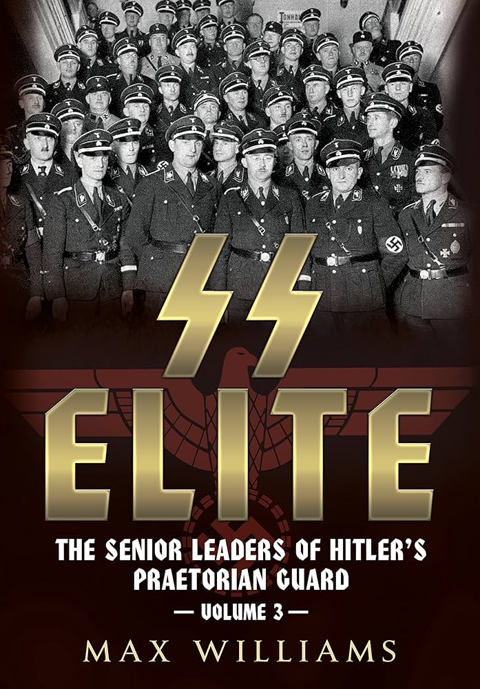 SS Elite: The Senior Leaders Of Hitlers Praetorian Guard