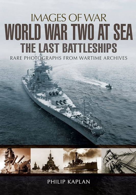 Images Of War: WWII At Sea The Last Battleships