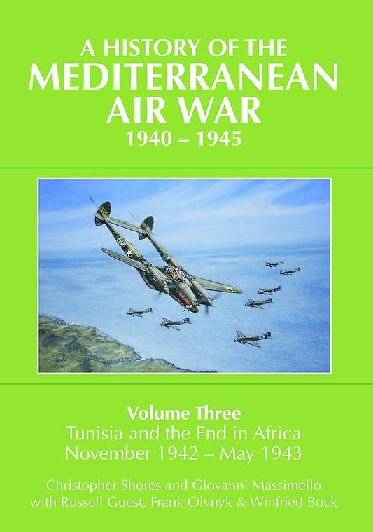 A History of The Mediterranean Air War 1940-1945 Vol.3