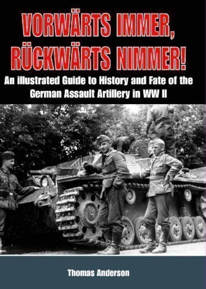 Vorwarts Immer: German Assault Artillery In WWII