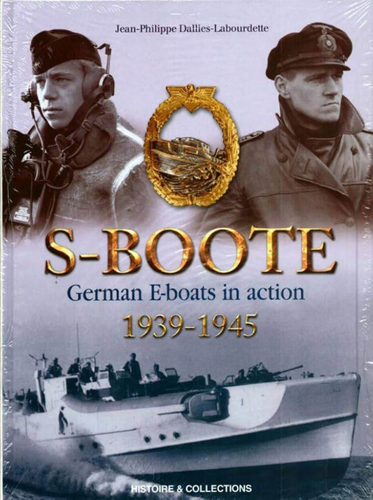 S-BOOTE: German E-Boats in Action, 1939-45