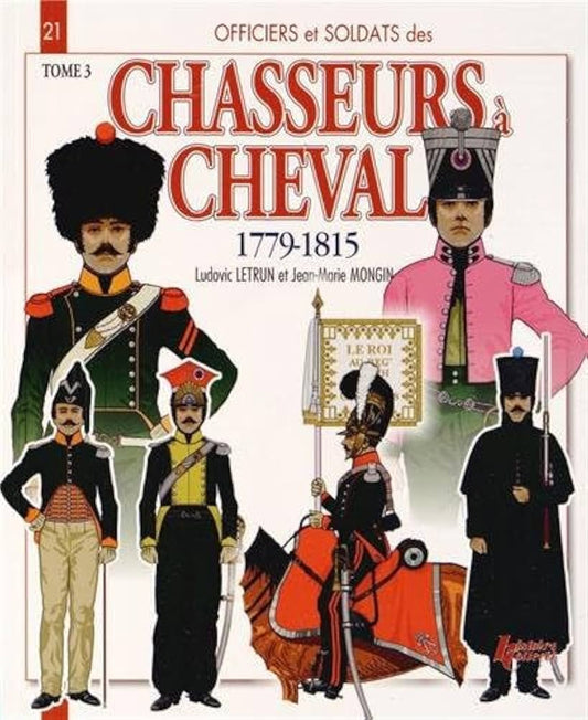 Chasseurs a Cheval 1779-1815 Vol.3