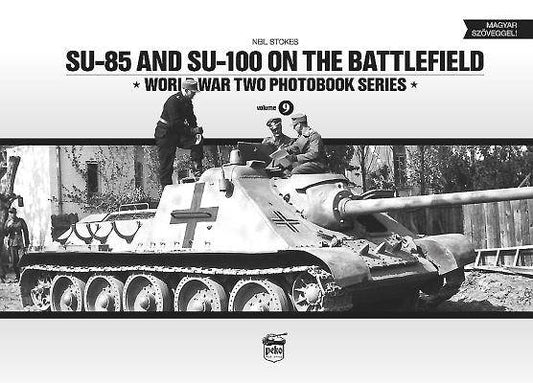 SU-85 & SU-100 On The Battlefield Photobook Volume 9