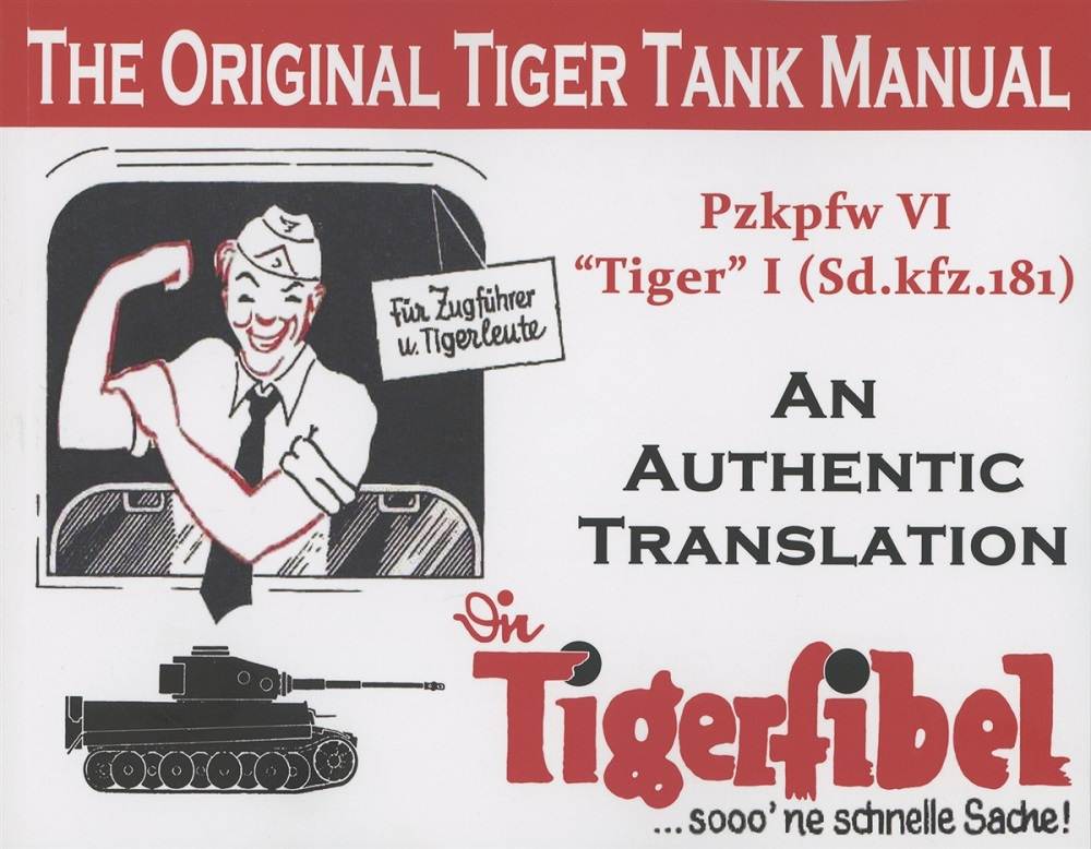 Tigerfibel: The Original Tiger Tank Manual