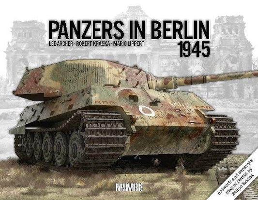 Panzerwrecks: Panzers in Berlin