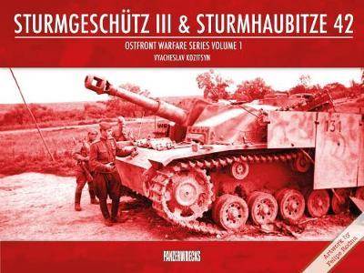 Sturmgeschutz III & Sturmhaubitze 42: Ostfront Warfare Vol.1