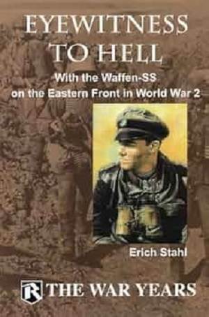 Eyewitness To Hell; Waffen SS on the Eastern Front