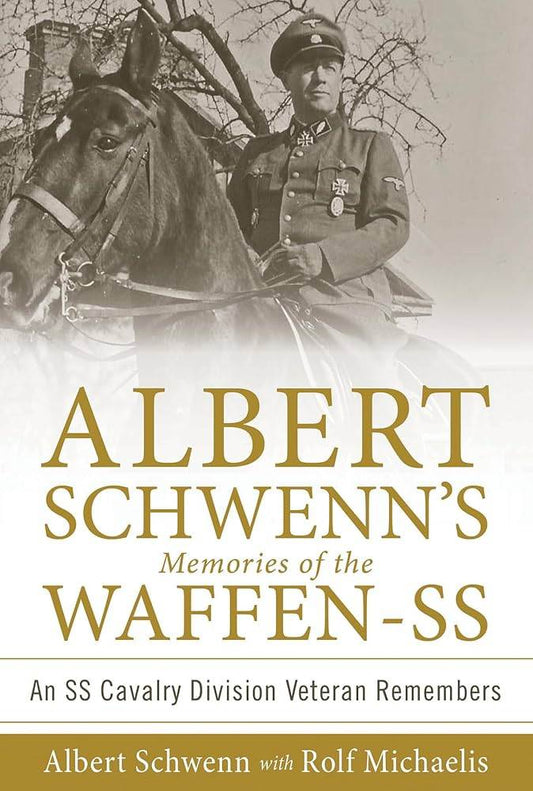 Albert Schwenn's Memories Of The Waffen-SS