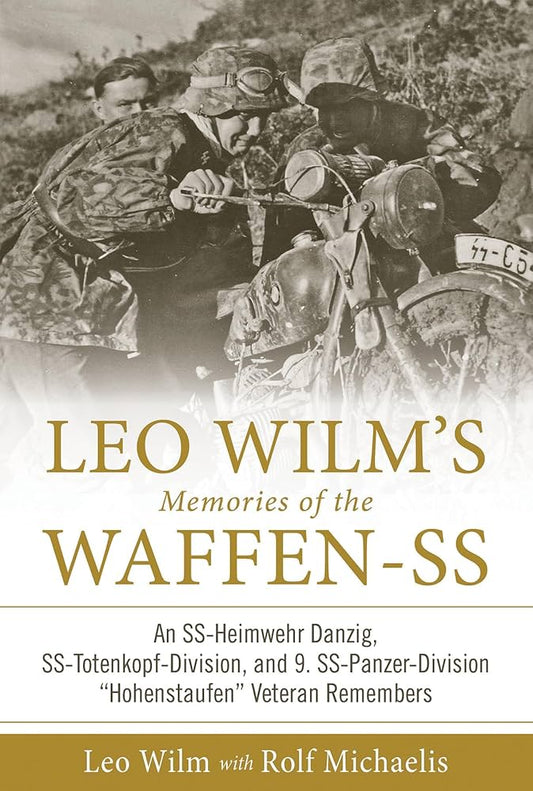 Leo Wilm's Memories Of The Waffen-SS