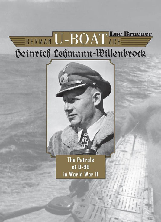 German U-Boat Ace: Heinrick Lehmann-Millenbrock