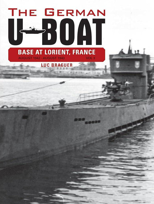 The German U-Boat Base At Lorient, France Vol.3