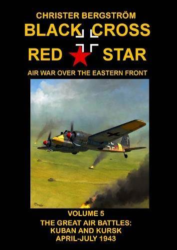 Black Cross Red Star: Air War Over the Eastern Front Vol.5