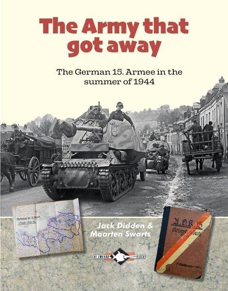 The Army That Got Away: The 15. Armee in the Summer of 1944