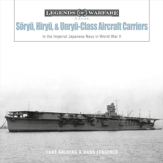 Legends Of Warfare: Soryu, Hiryu, & Unryu-Class Carriers