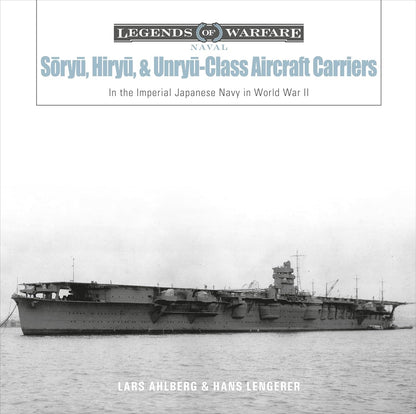 Legends Of Warfare: Soryu, Hiryu, & Unryu-Class Carriers