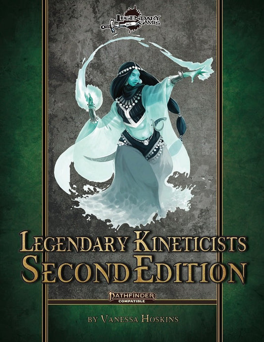 Legendary Kineticists Second Edition