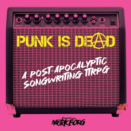 Punk is Dead: A Post-Apocalyptic Songwriting TTRPG (U)
