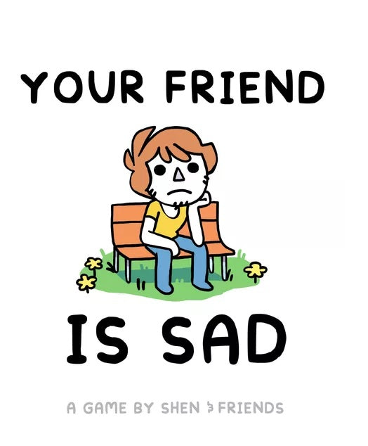 Your Friend Is Sad: The Card Game (U)