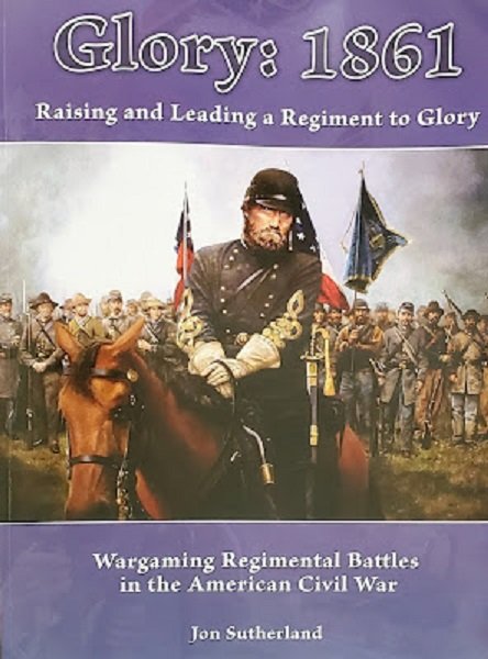 Glory: 1861 Raising and Leading a Regiment