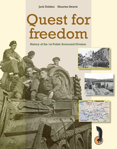 Quest for Freedom: A History of the 1st Polish Armoured Div.