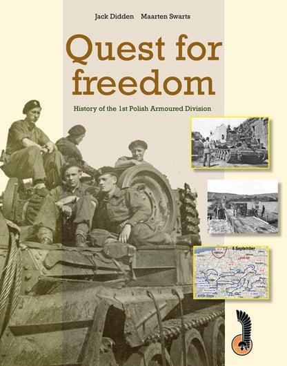 Quest for Freedom: A History of the 1st Polish Armoured Div.