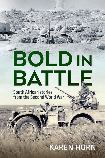 Bold in Battle: South African Stories from WWII